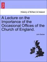 John Barber - Lecture on the Importance of the Occasional Offices of the Church of England., Häftad