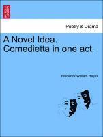 A Novel Idea. Comedietta in One Act. 1