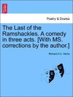 The Last of the Ramshackles. a Comedy in Three Acts. [with Ms. Corrections by the Author.] 1