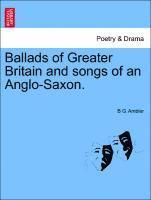 bokomslag Ballads of Greater Britain and Songs of an Anglo-Saxon.