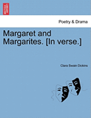 bokomslag Margaret and Margarites. [In Verse.]