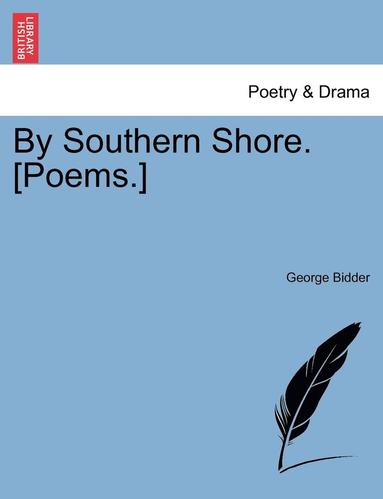 bokomslag By Southern Shore. [Poems.]