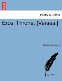 bokomslag Eros' Throne. [Verses.]