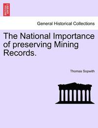 bokomslag The National Importance of Preserving Mining Records.
