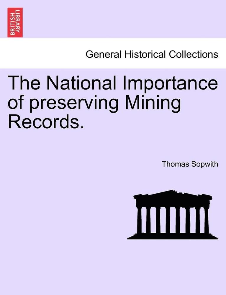 The National Importance of Preserving Mining Records. 1