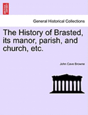 The History of Brasted, Its Manor, Parish, and Church, Etc. 1