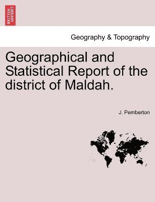 bokomslag Geographical and Statistical Report of the district of Maldah.
