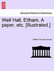 Well Hall, Eltham. a Paper, Etc. [Illustrated.] 1
