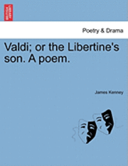 bokomslag Valdi; Or the Libertine's Son. a Poem.
