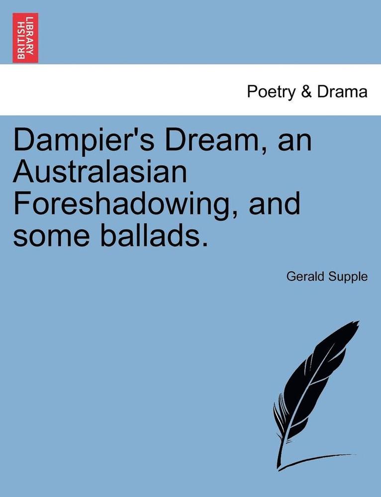 Dampier's Dream, an Australasian Foreshadowing, and Some Ballads. 1