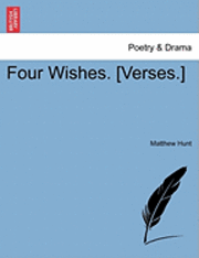 Matthew Hunt - Four Wishes. [verses.], Häftad