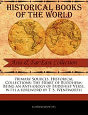 bokomslag The Heart of Buddhism: Being an Anthology of Buddhist Verse