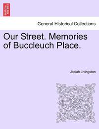 bokomslag Our Street. Memories of Buccleuch Place.