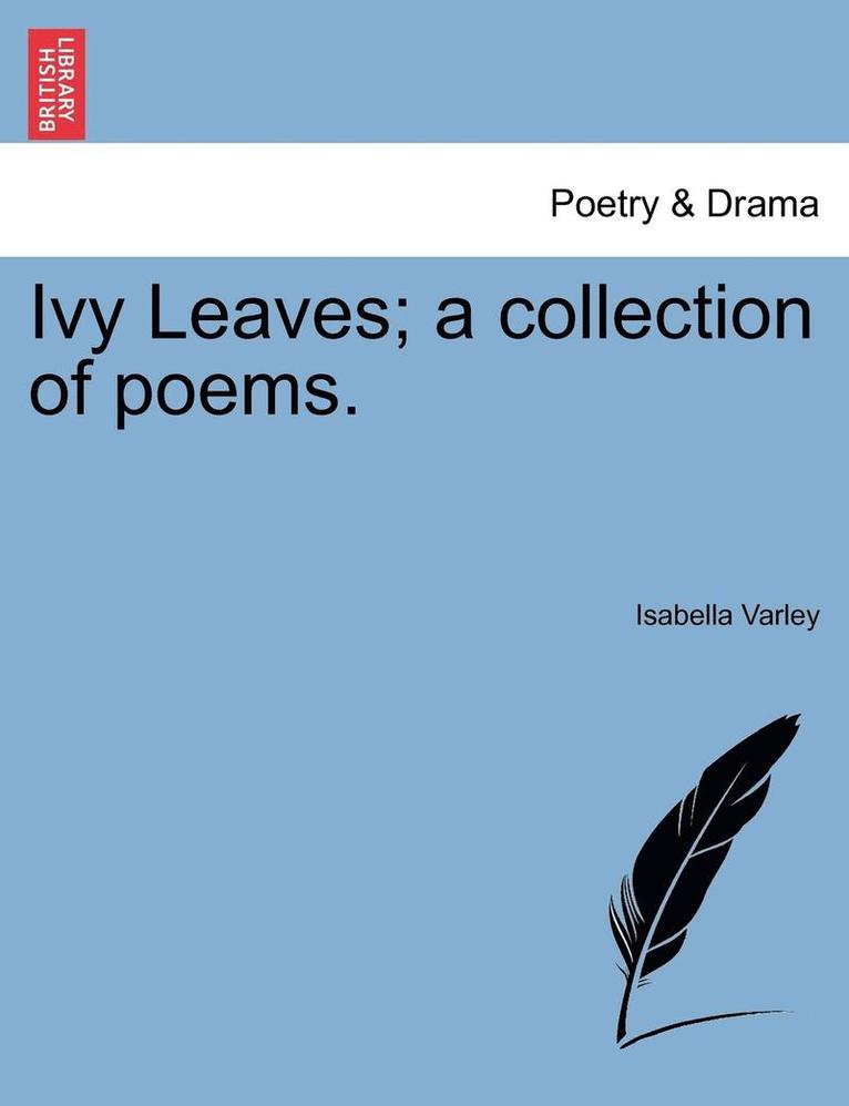 Ivy Leaves; A Collection of Poems.