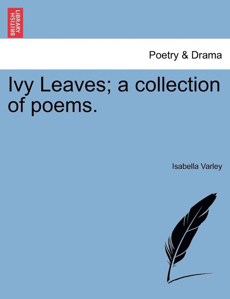 Ivy Leaves; A Collection of Poems. 1