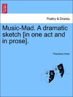 bokomslag Music-Mad. a Dramatic Sketch [in One Act and in Prose].