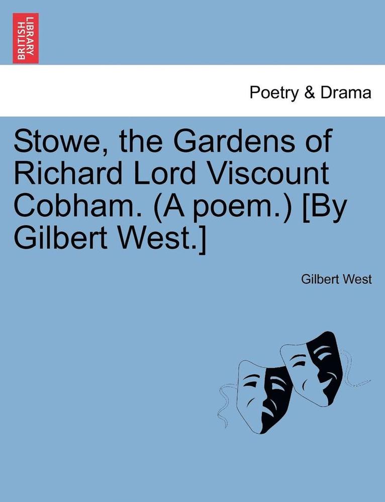 Gilbert West - Stowe, the Gardens of Richard Lord Viscount Cobham. (a Poem.) [by Gilbert West.], Häftad