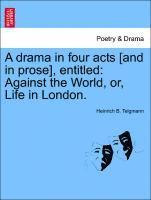 bokomslag Drama in Four Acts [and in Prose], Entitled