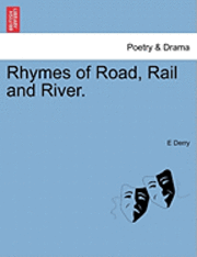 bokomslag Rhymes of Road, Rail and River.