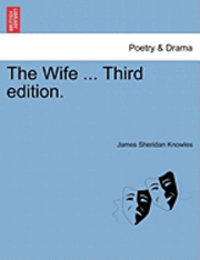 bokomslag The Wife ... Third edition.