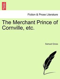bokomslag The Merchant Prince of Cornville, Etc.