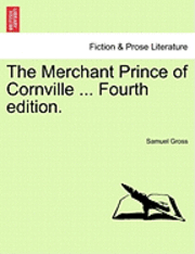 bokomslag The Merchant Prince of Cornville ... Fourth Edition.