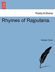 bokomslag Rhymes of Rajputana.