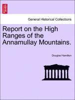 Douglas Hamilton - Report on the High Ranges of the Annamullay Mountains., Häftad