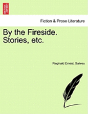 By the Fireside. Stories, Etc. 1