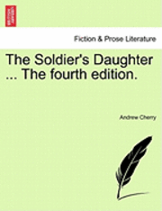 The Soldier's Daughter ... the Fourth Edition. 1