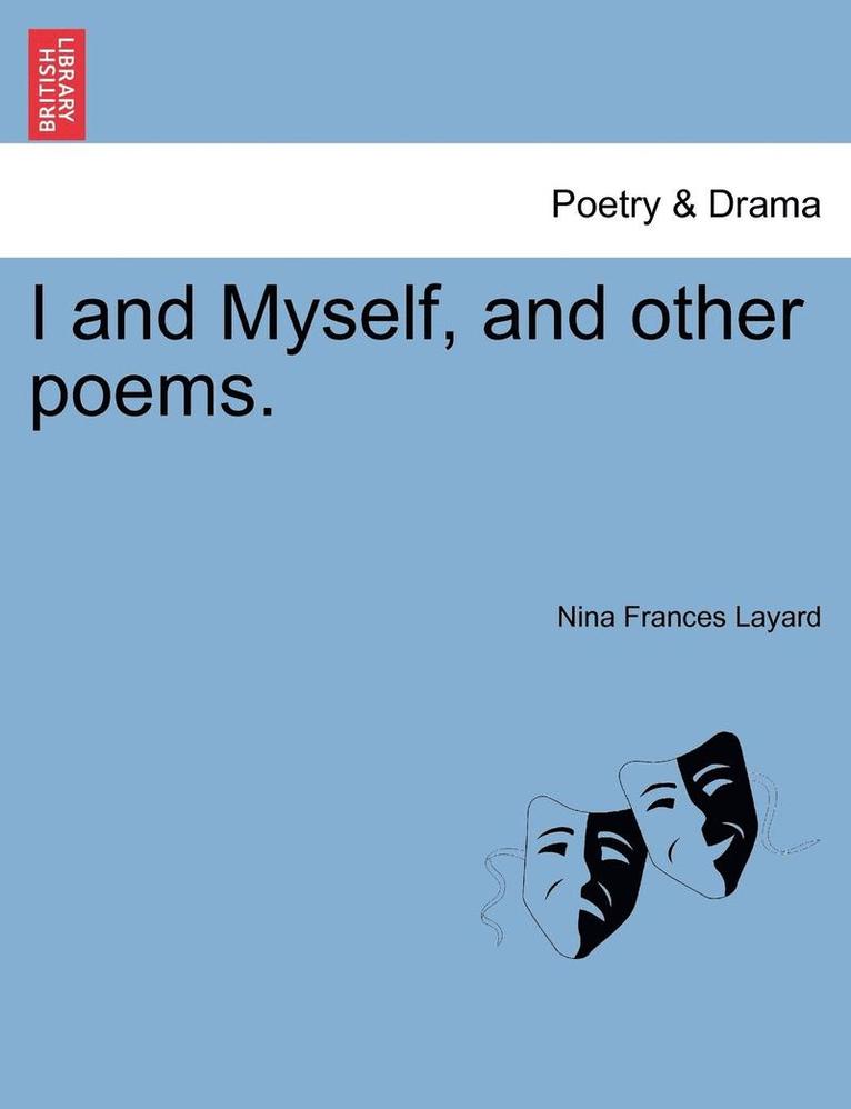 Nina Frances Layard - I and Myself, and Other Poems., Häftad