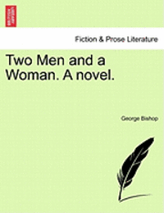 George Bishop - Two Men and a Woman. a Novel., Häftad