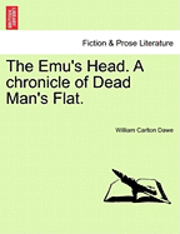 Emu's Head. a Chronicle of Dead Man's Flat.