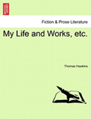 My Life and Works, Etc. 1