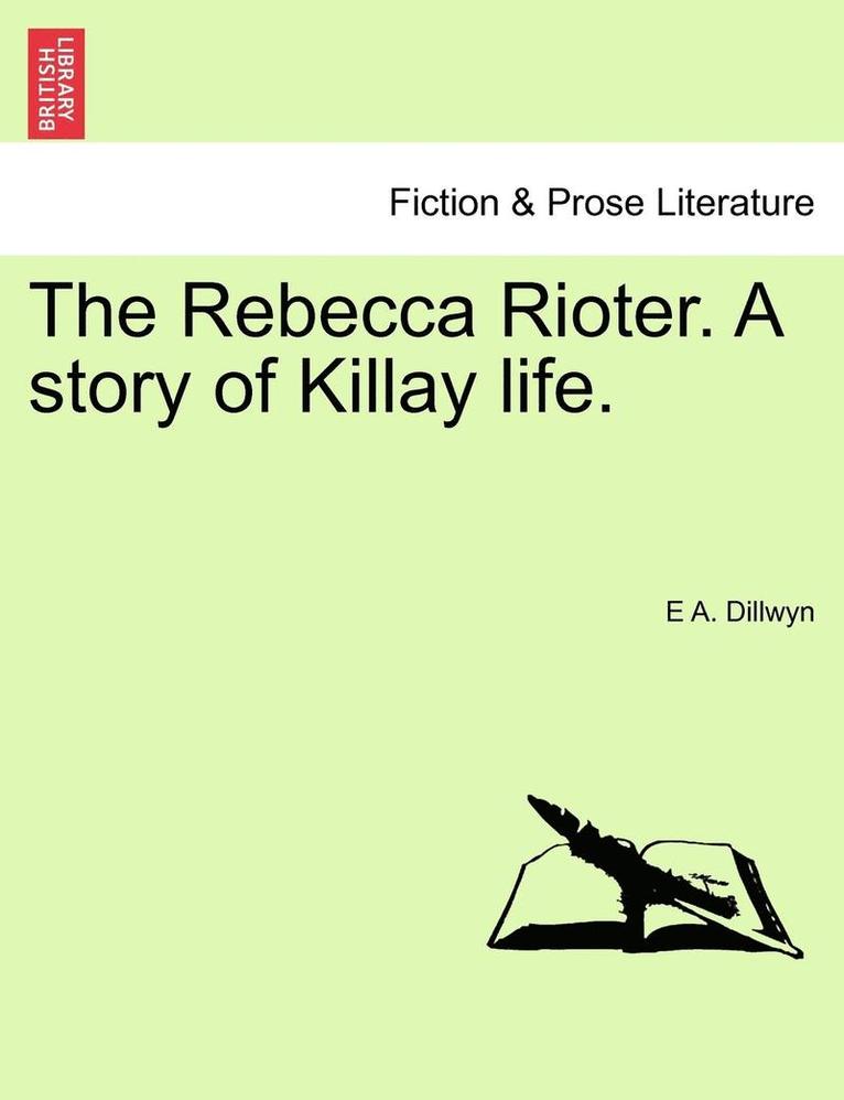 Rebecca Rioter. a Story of Killay Life.