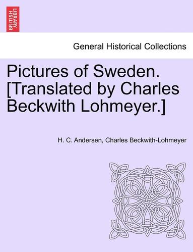 bokomslag Pictures of Sweden. [Translated by Charles Beckwith Lohmeyer.]