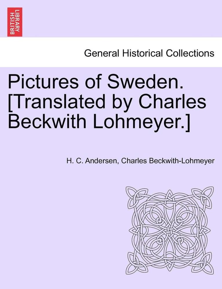 Pictures of Sweden. [Translated by Charles Beckwith Lohmeyer.] 1