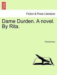 bokomslag Dame Durden. a Novel. by Rita.