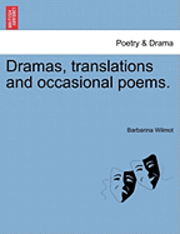 Barbarina Wilmot - Dramas, Translations and Occasional Poems., Häftad