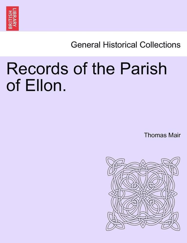 Records of the Parish of Ellon. 1