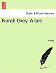 bokomslag Norah Grey. a Tale.