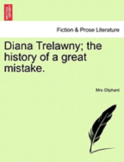 bokomslag Diana Trelawny; The History of a Great Mistake. Vol. I.