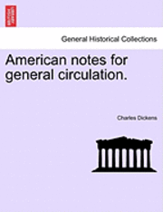 Charles Dickens - American Notes for General Circulation., Häftad