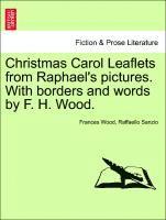 bokomslag Christmas Carol Leaflets from Raphael's Pictures. with Borders and Words by F. H. Wood.