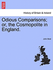 bokomslag Odious Comparisons; Or, the Cosmopolite in England.