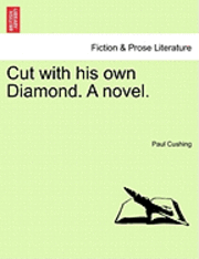 Cut with His Own Diamond. a Novel.