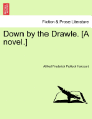 bokomslag Down by the Drawle. [A Novel.]