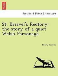 bokomslag St. Briavel's Rectory: The Story of a Quiet Welsh Parsonage.