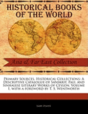 bokomslag Descriptive Catalogue of Sanskrit, Pali, and Sinhalese Literary Works of Ceylon, Volume I