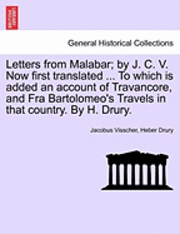 bokomslag Letters from Malabar; By J. C. V. Now First Translated ... to Which Is Added an Account of Travancore, and Fra Bartolomeo's Travels in That Country. b